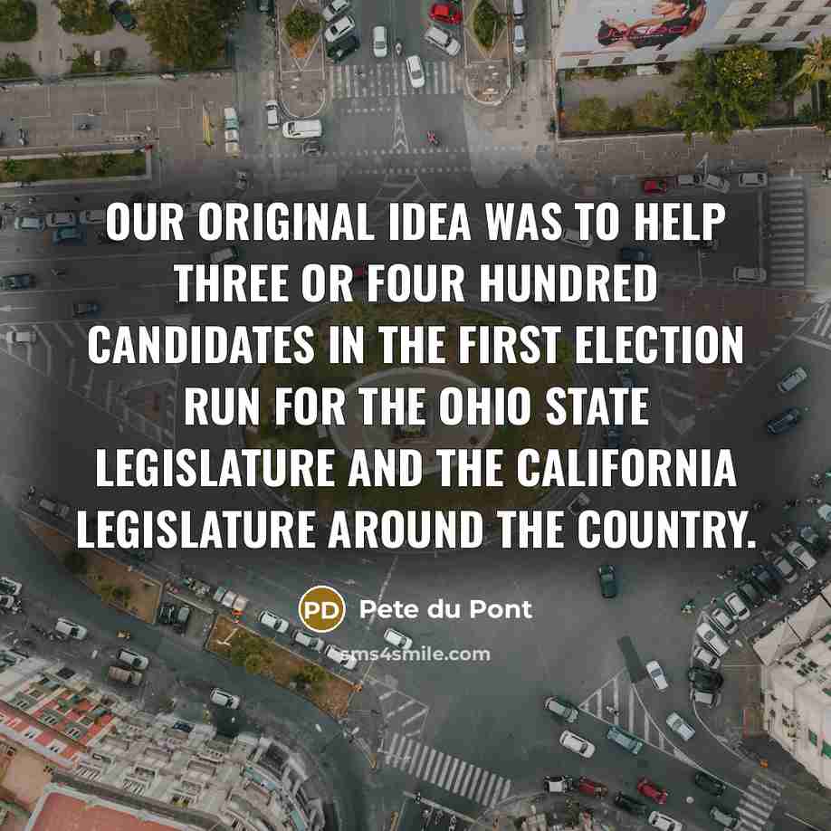 “Our original idea was to help three or four hundred…” quote by Pete du Pont