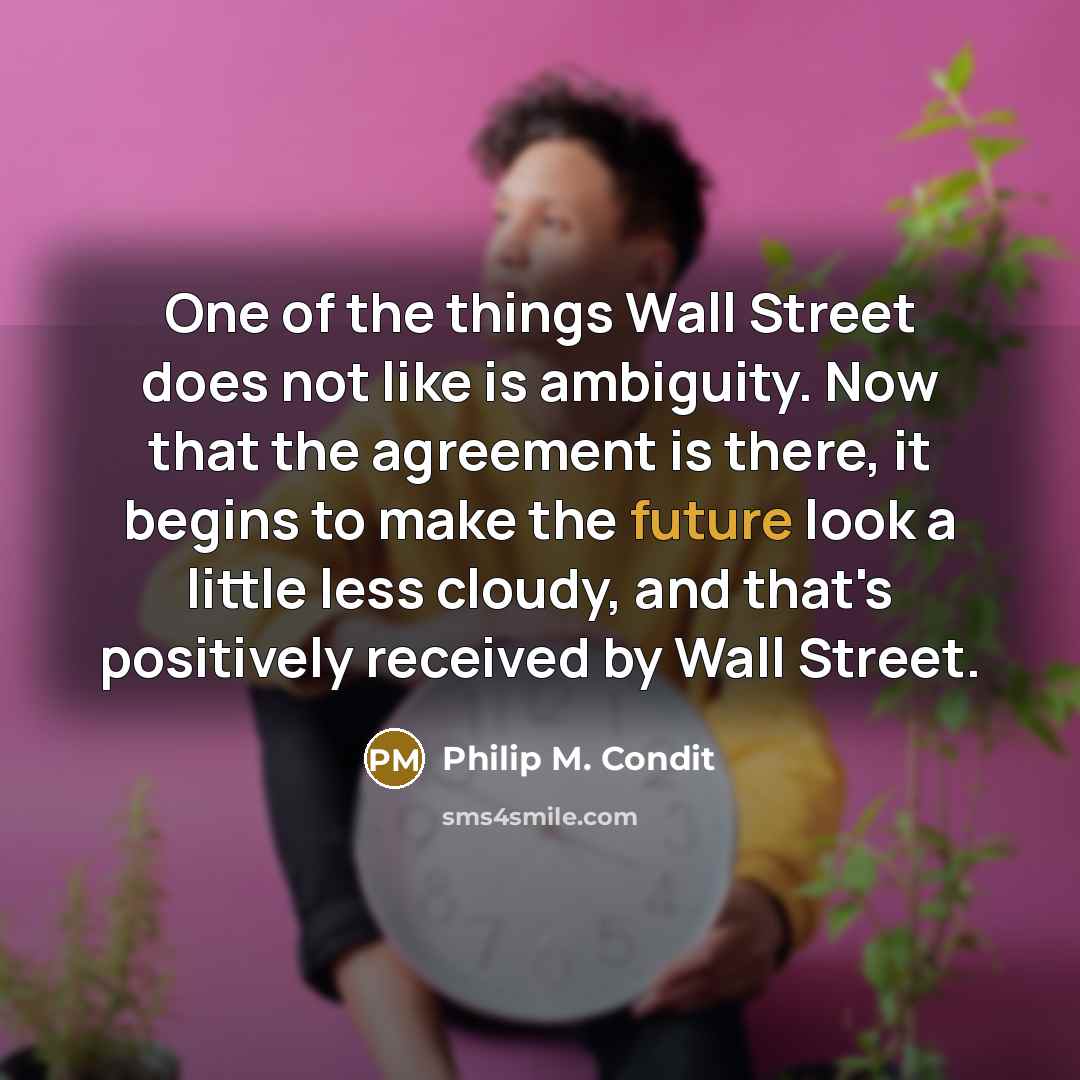 “One of the things Wall Street does not like is…” quote by Philip M. Condit