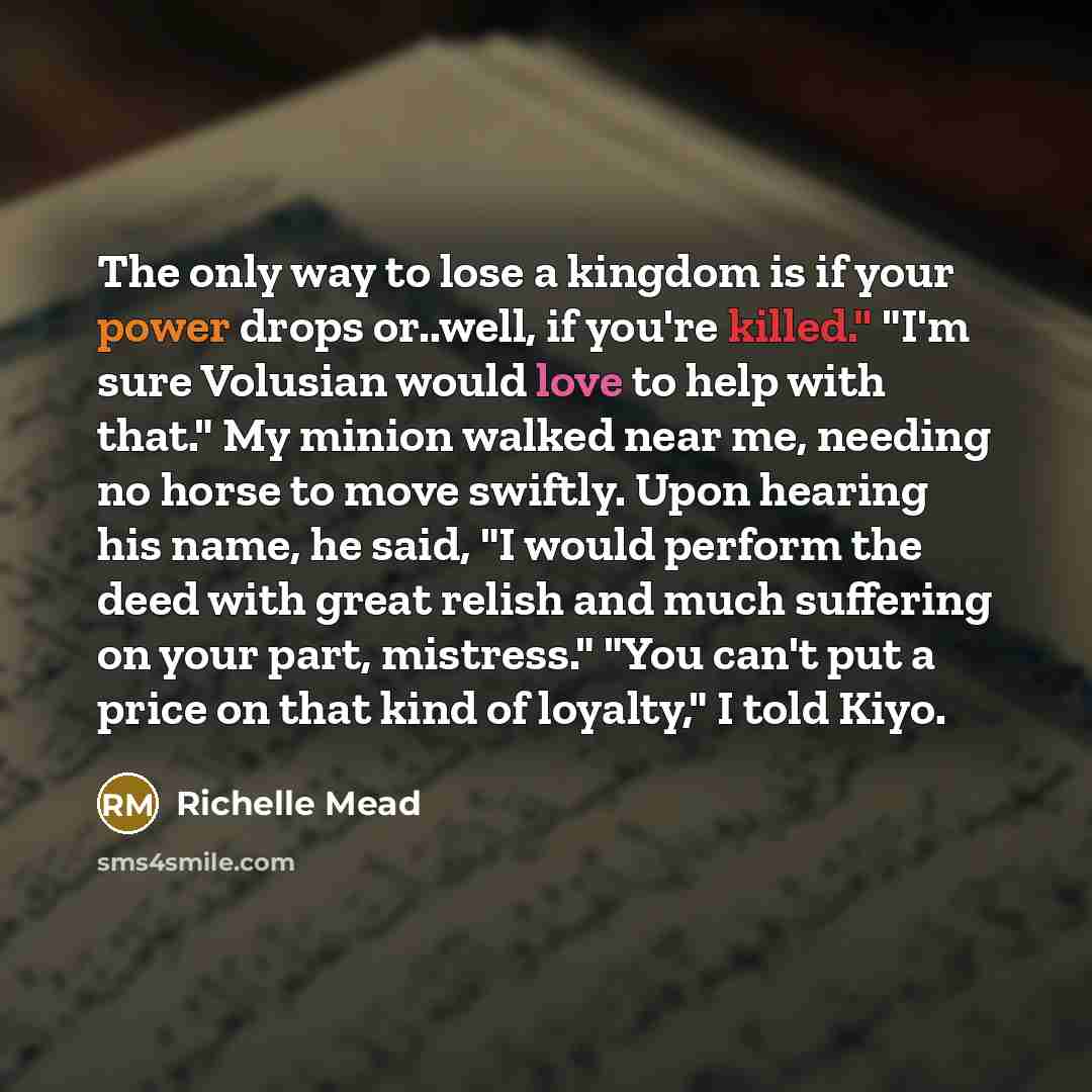 “The only way to lose a kingdom is if your…” quote by Richelle Mead