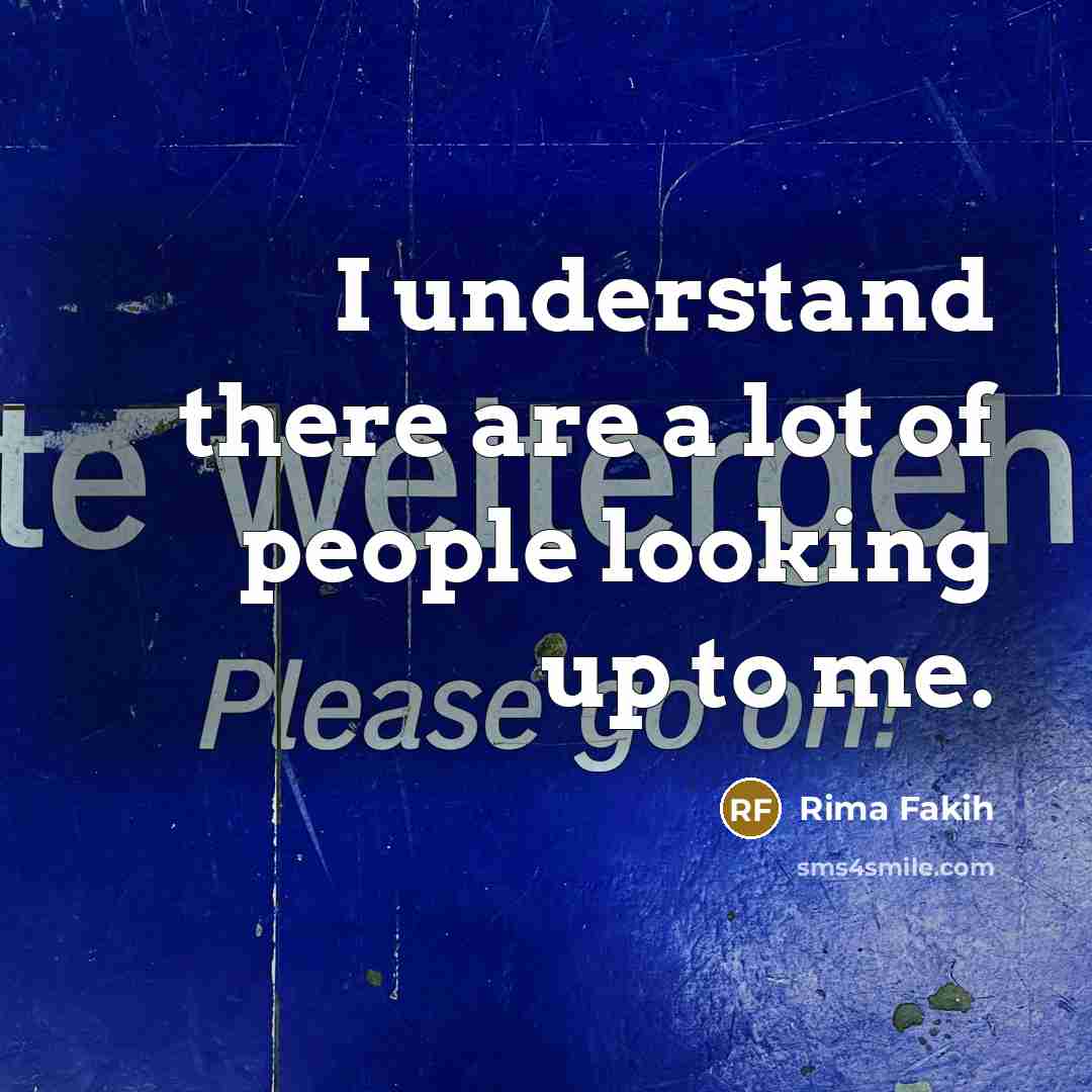 “I understand there are a lot of people looking up…” quote by Rima Fakih