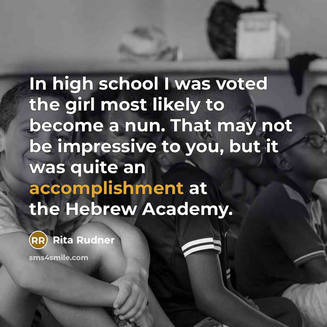 “In high school I was voted the girl most likely…” quote by Rita Rudner