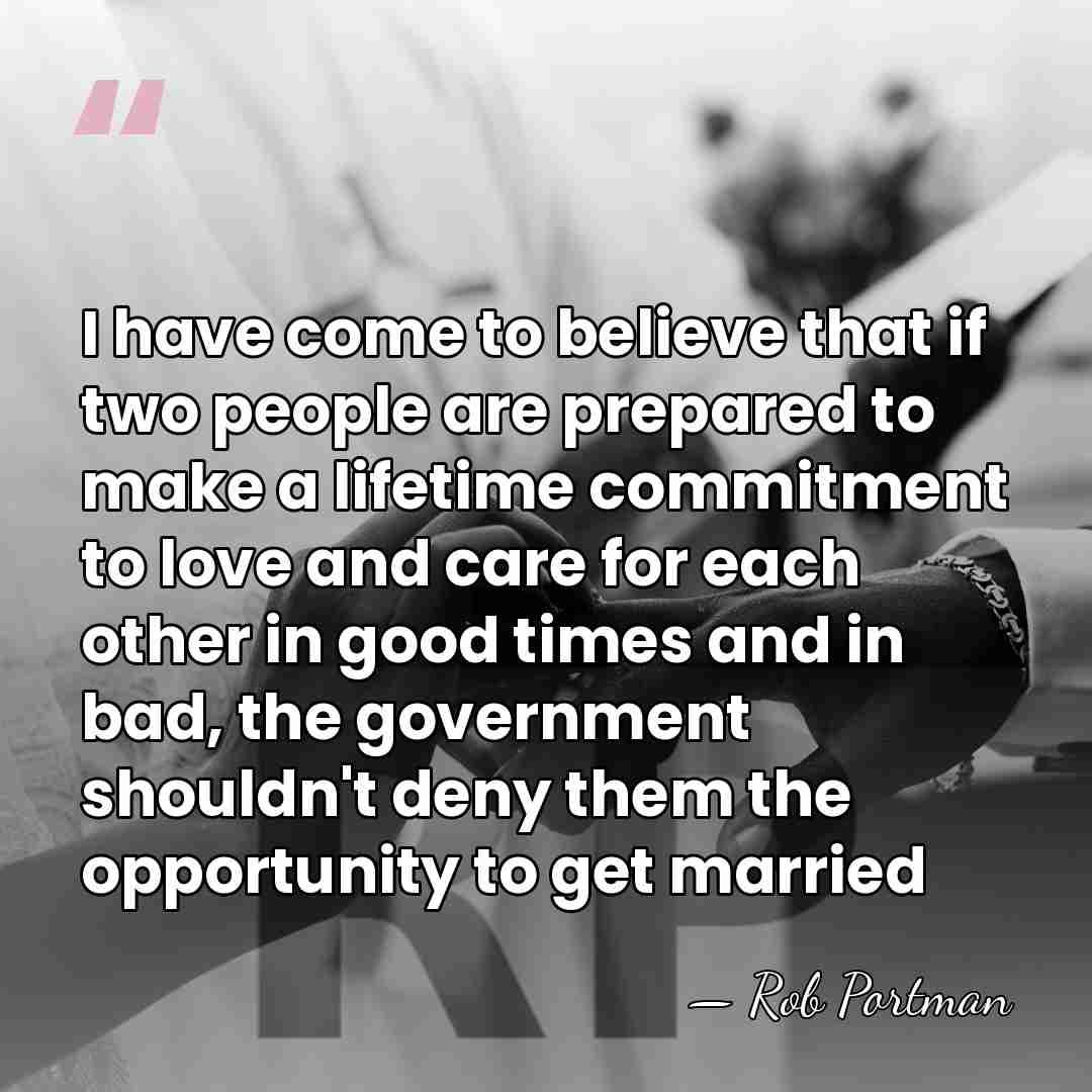I have come to believe that if two people are prepared to&hellip; - Rob Portman