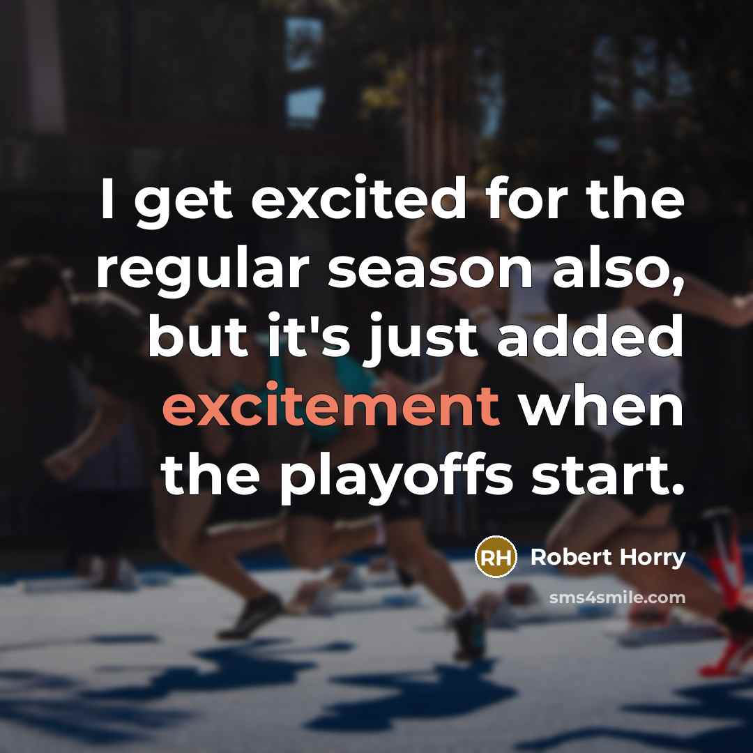 “I get excited for the regular season also, but it's…” quote by Robert Horry
