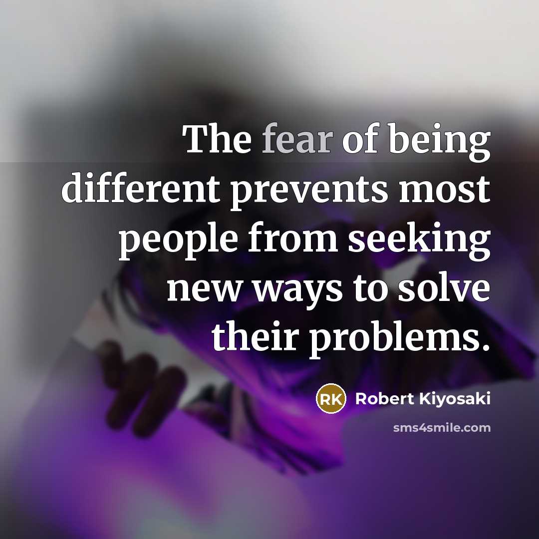 “The fear of being different prevents most people from seeking…” quote by Robert Kiyosaki