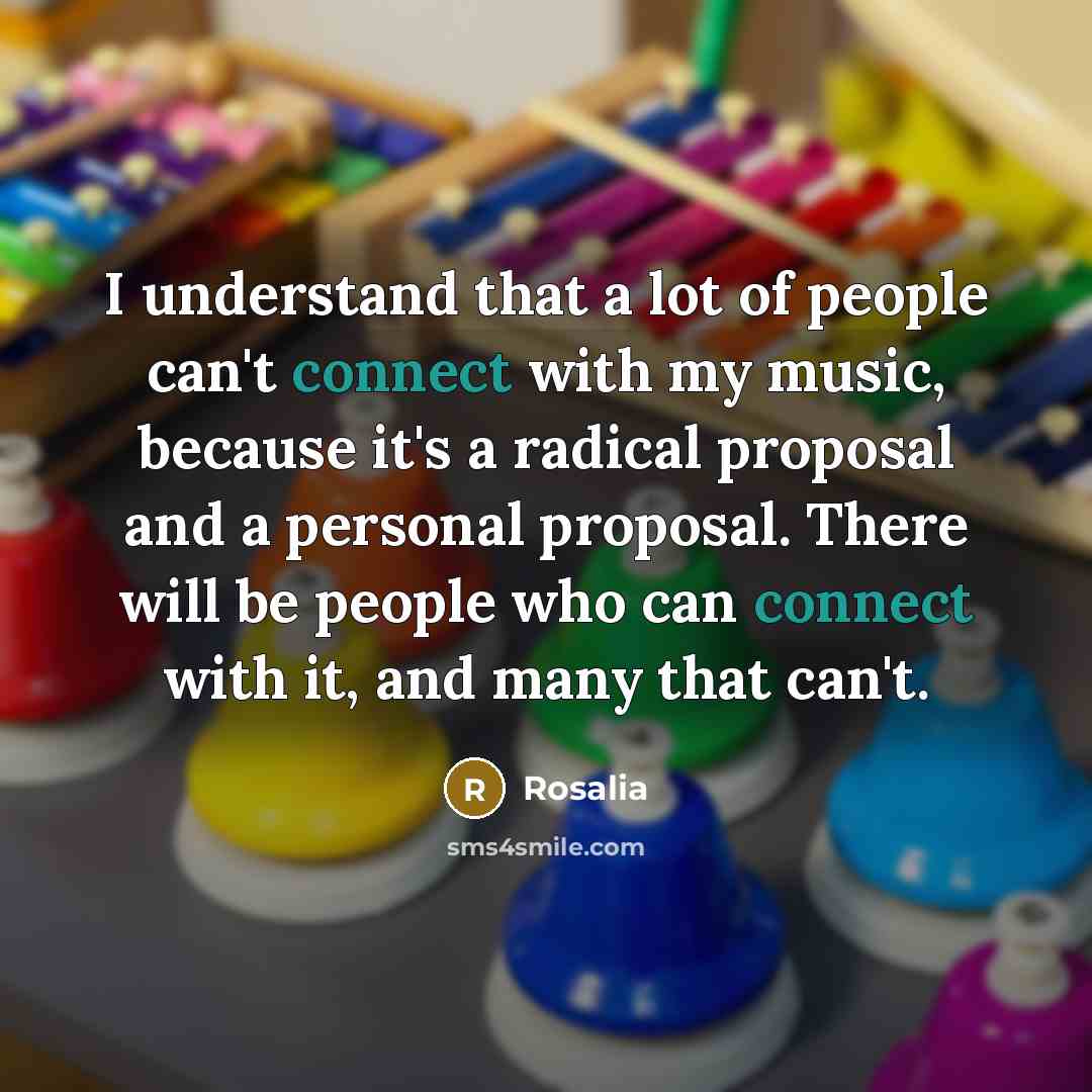 “I understand that a lot of people can't connect with…” quote by Rosalia