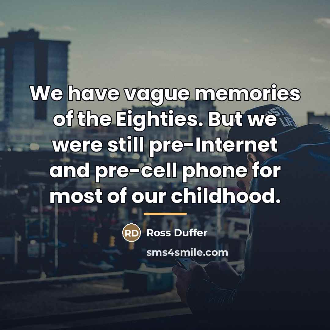 “We have vague memories of the Eighties. But we were…” quote by Ross Duffer