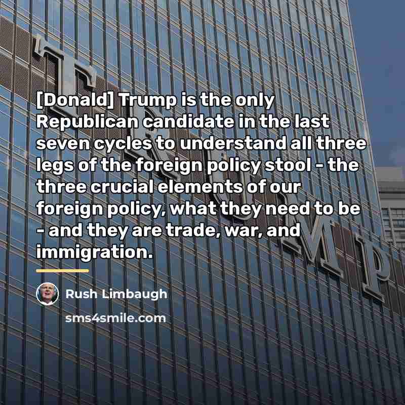 “[Donald] Trump is the only Republican candidate in the last…” quote by Rush Limbaugh
