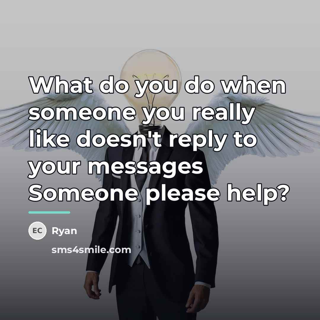 “What do you do when someone you really like doesn't…” quote by Ryan