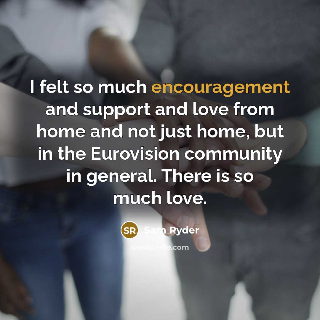 “I felt so much encouragement and support and love from…” quote by Sam Ryder