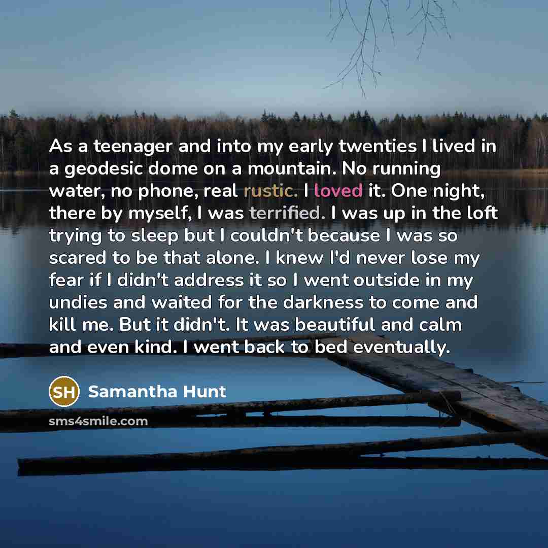“As a teenager and into my early twenties I lived…” quote by Samantha Hunt