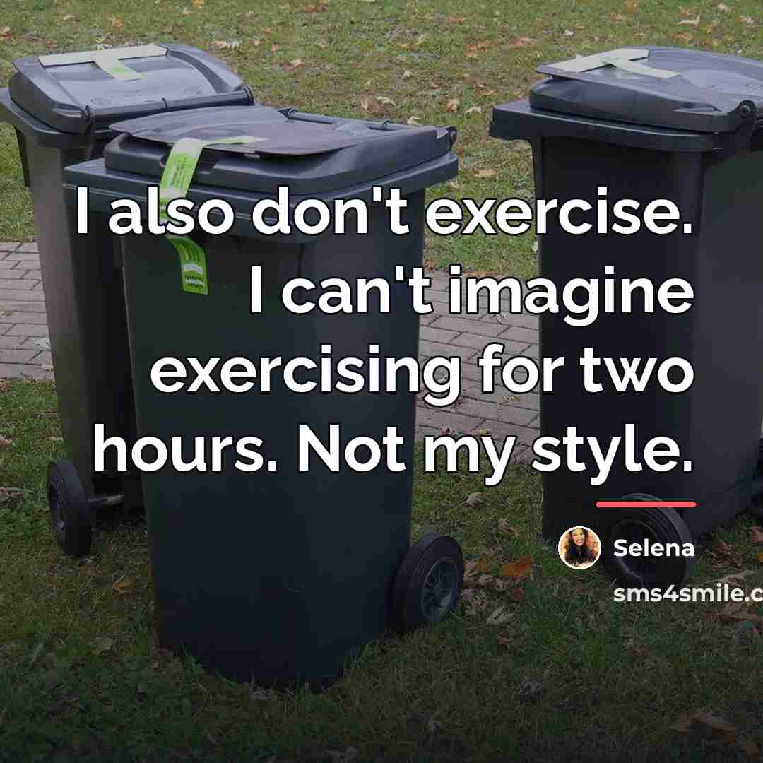 “I also don't exercise. I can't imagine exercising for two…” quote by Selena