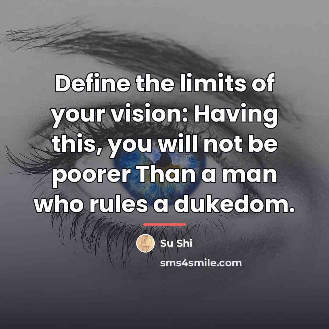 “Define the limits of your vision: Having this, you will…” quote by Su Shi