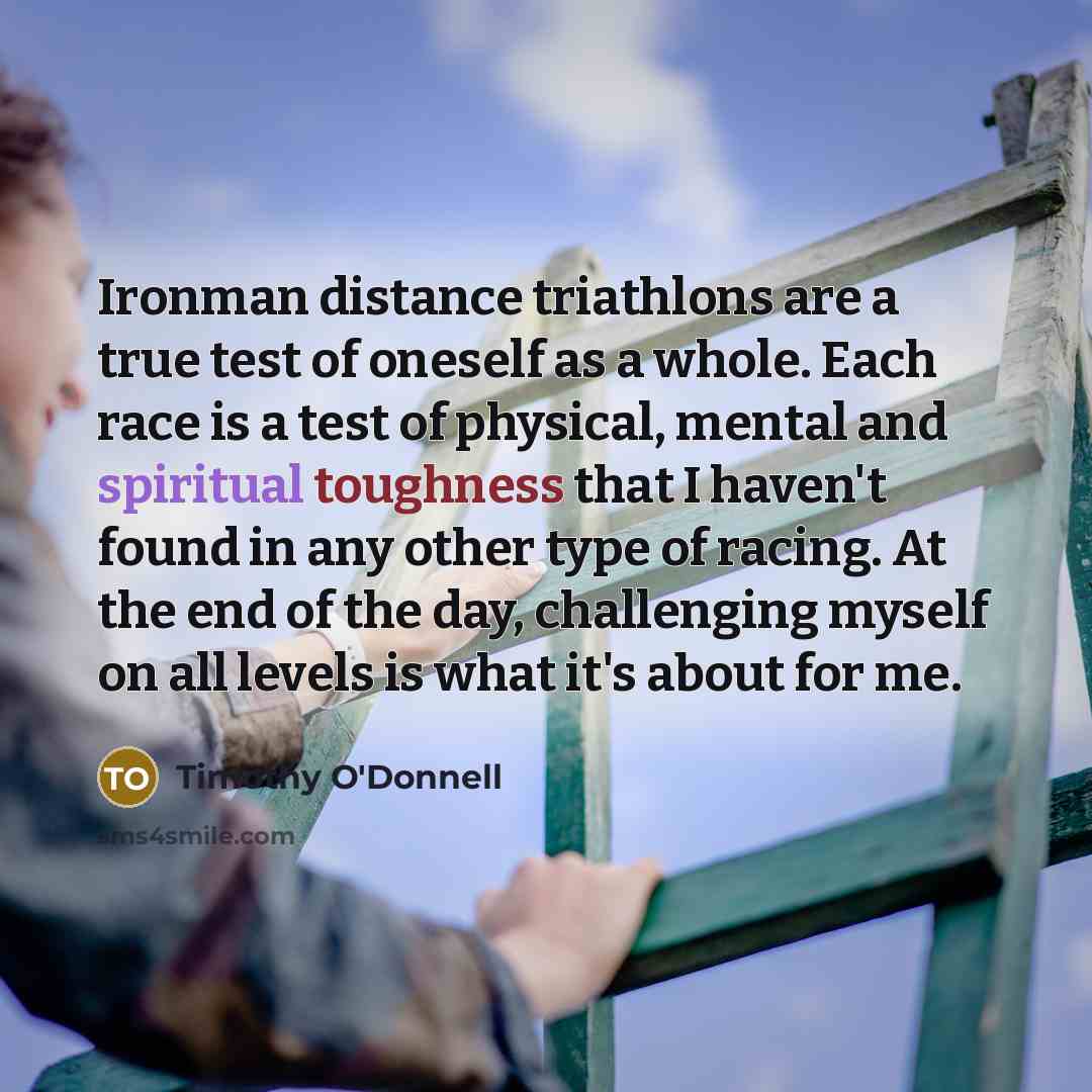 “Ironman distance triathlons are a true test of oneself as…” quote by Timothy O'Donnell