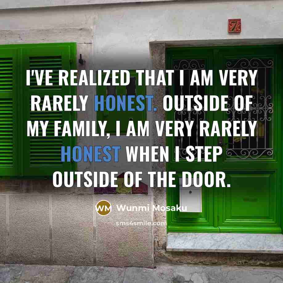“I've realized that I am very rarely honest. Outside of…” quote by Wunmi Mosaku