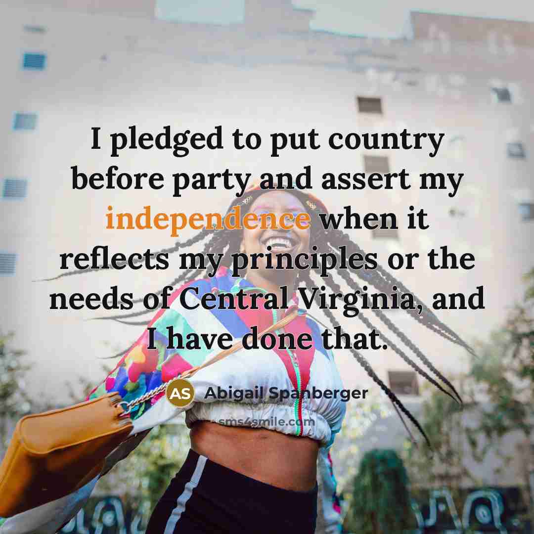 “I pledged to put country before party and assert my…” quote by Abigail Spanberger