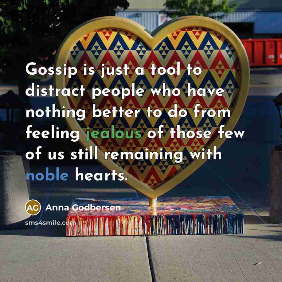 “Gossip is just a tool to distract people who have…” quote by Anna Godbersen