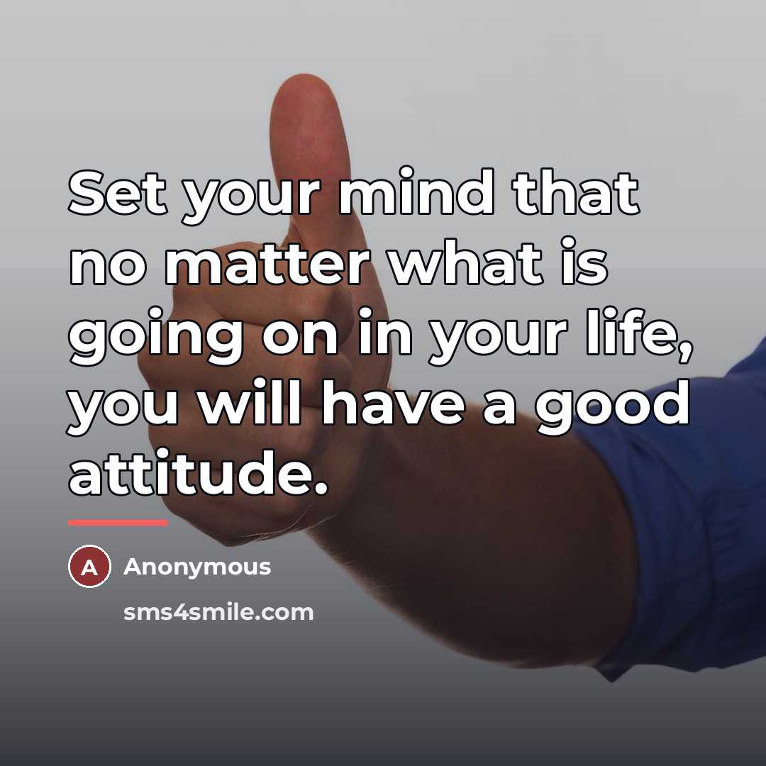 “Set your mind that no matter what is going on…” quote by Anonymous