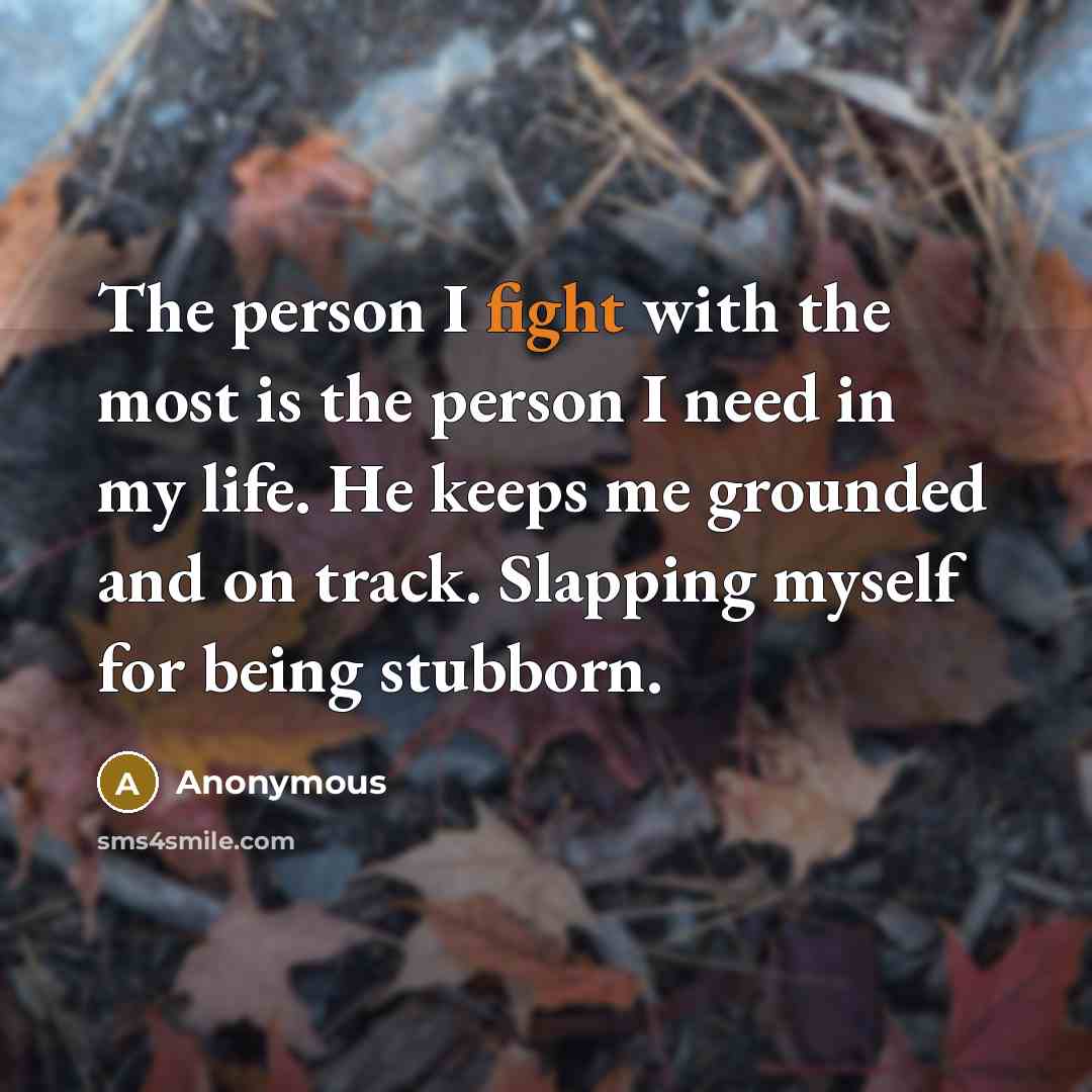 “The person I fight with the most is the person…” quote by Anonymous