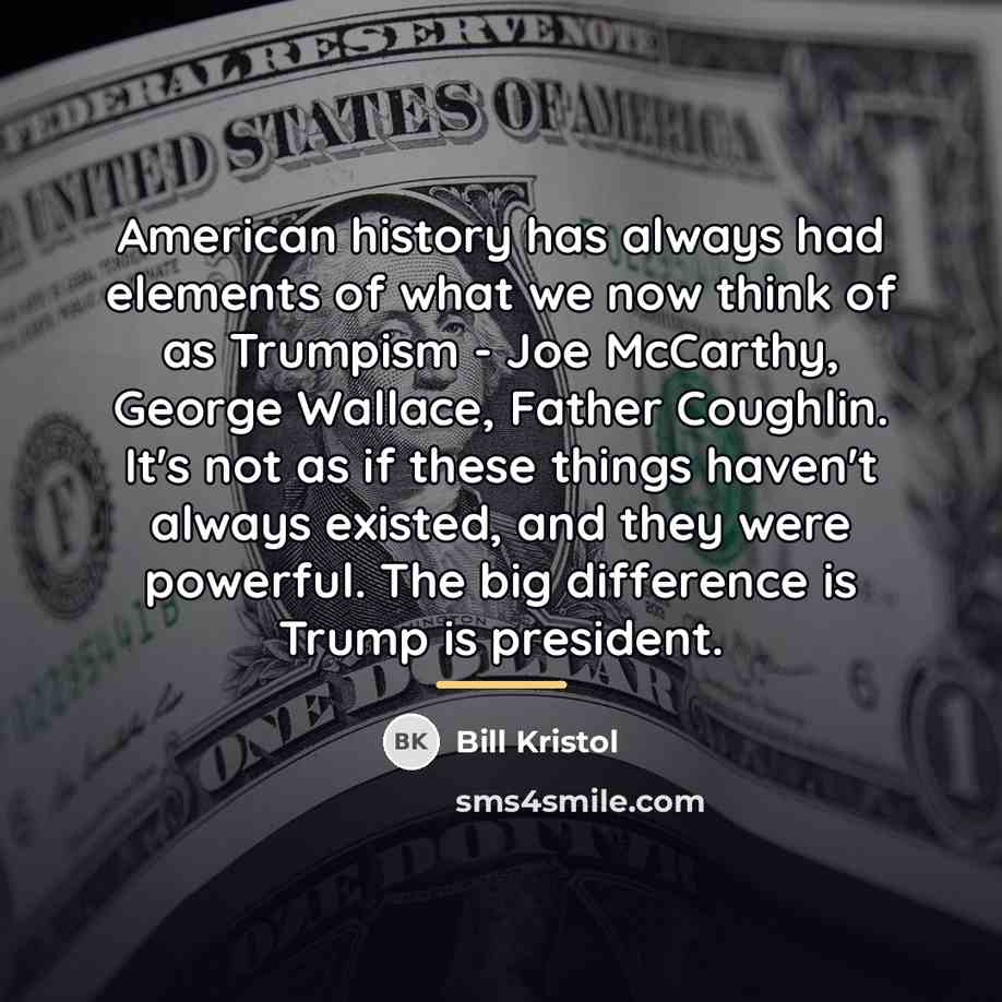 “American history has always had elements of what we now…” quote by Bill Kristol