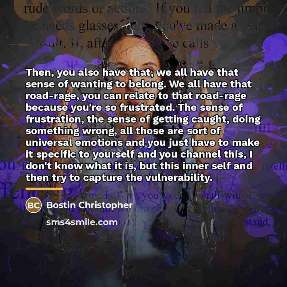 “Then, you also have that, we all have that sense…” quote by Bostin Christopher