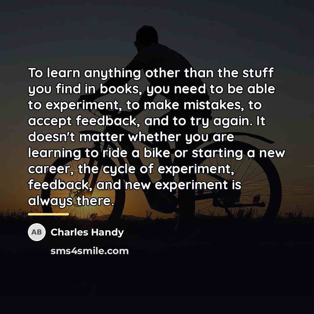 “To learn anything other than the stuff you find in…” quote by Charles Handy