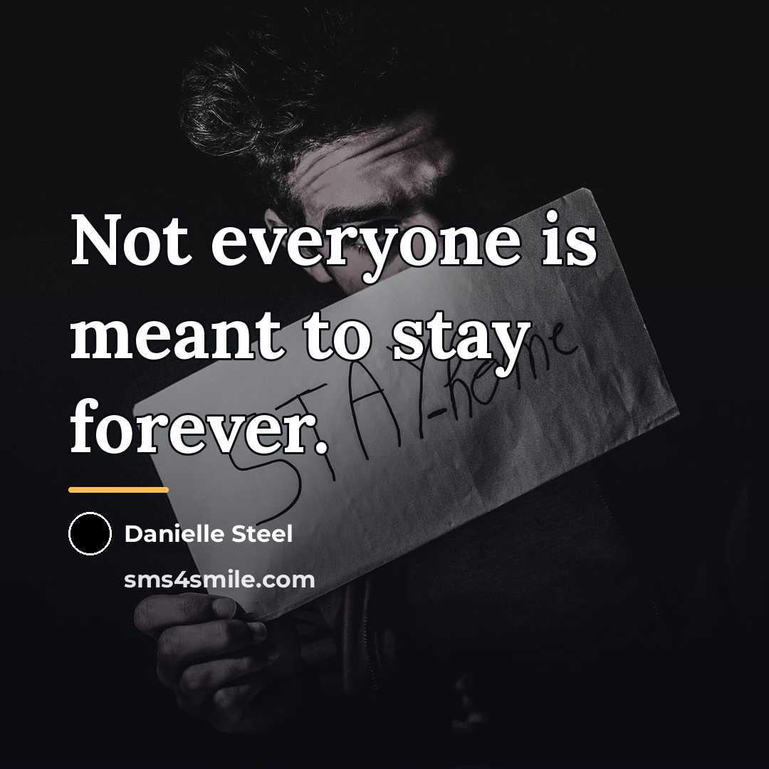 “Not everyone is meant to stay forever.…” quote by Danielle Steel