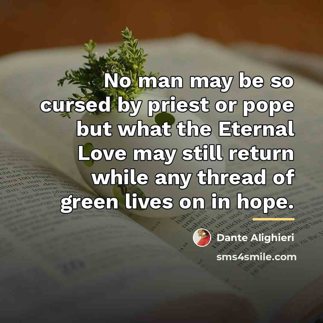 “No man may be so cursed by priest or pope…” quote by Dante Alighieri