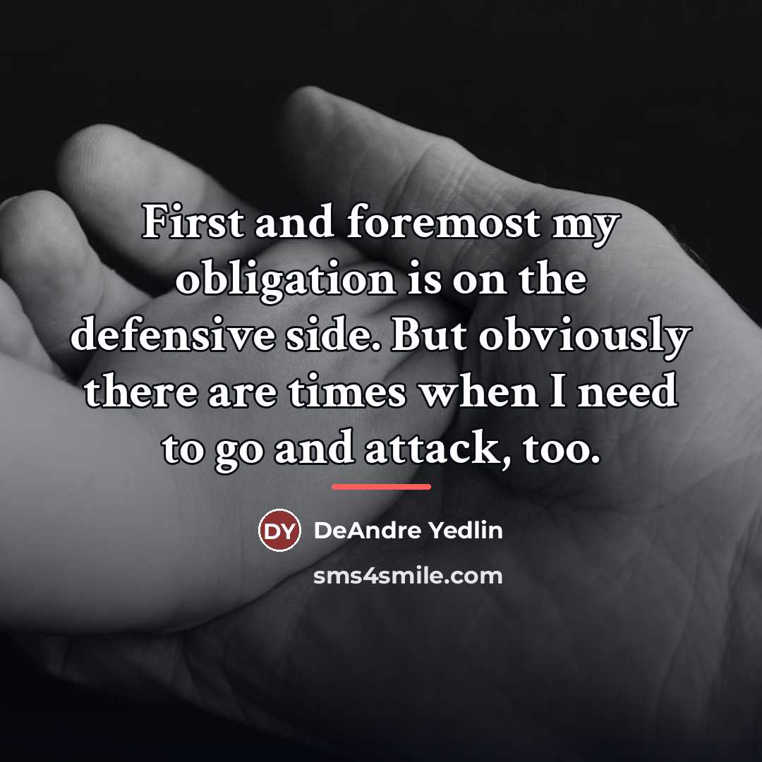 “First and foremost my obligation is on the defensive side.…” quote by DeAndre Yedlin