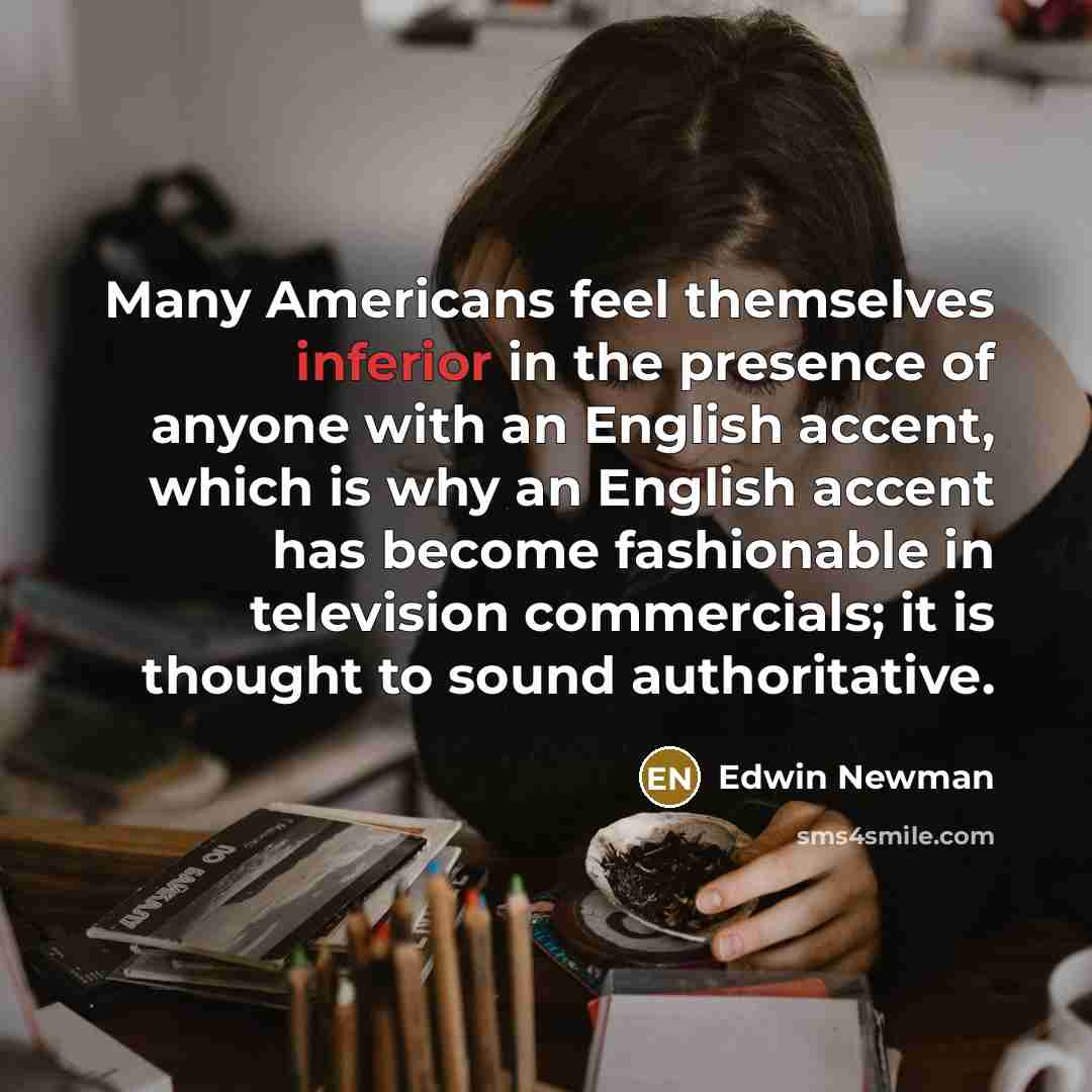 “Many Americans feel themselves inferior in the presence of anyone…” quote by Edwin Newman