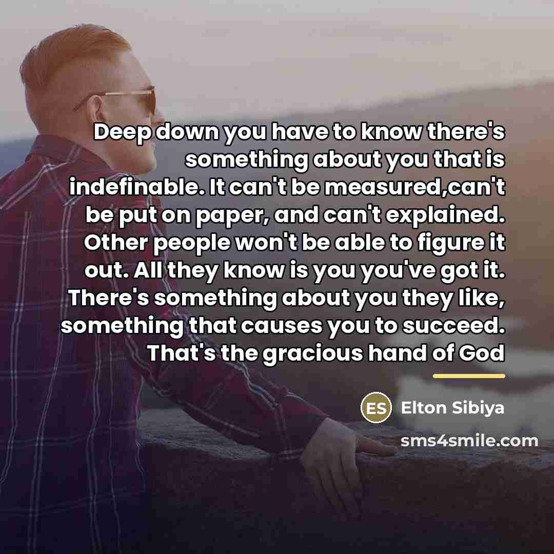 “Deep down you have to know there's something about you…” quote by Elton Sibiya