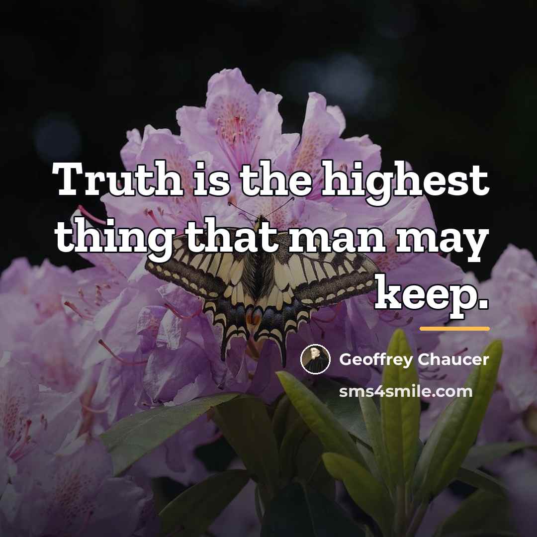 “Truth is the highest thing that man may keep.…” quote by Geoffrey Chaucer