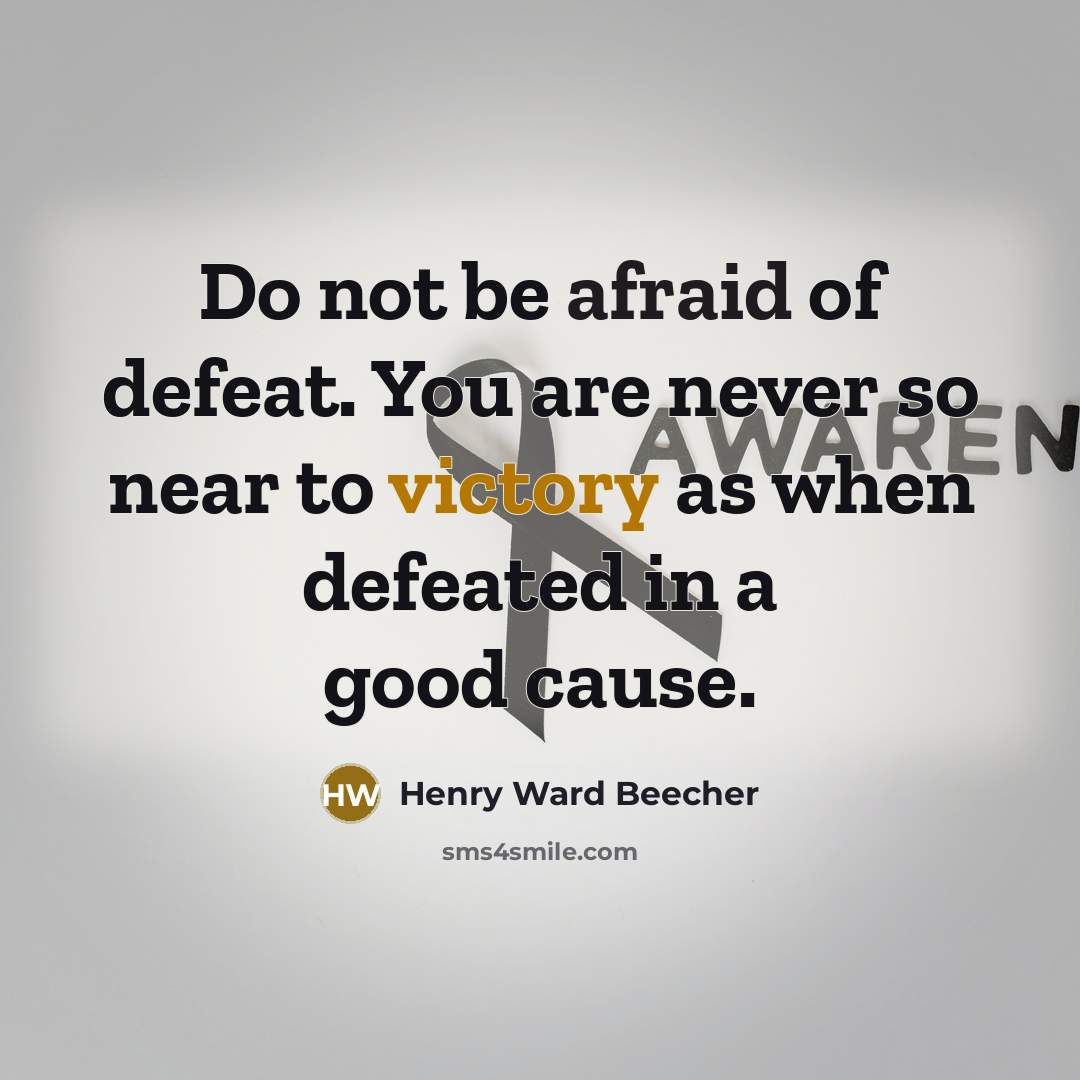 “Do not be afraid of defeat. You are never so…” quote by Henry Ward Beecher