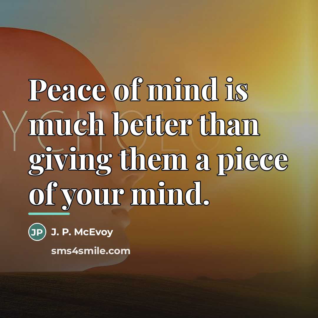 “Peace of mind is much better than giving them a…” quote by J. P. McEvoy