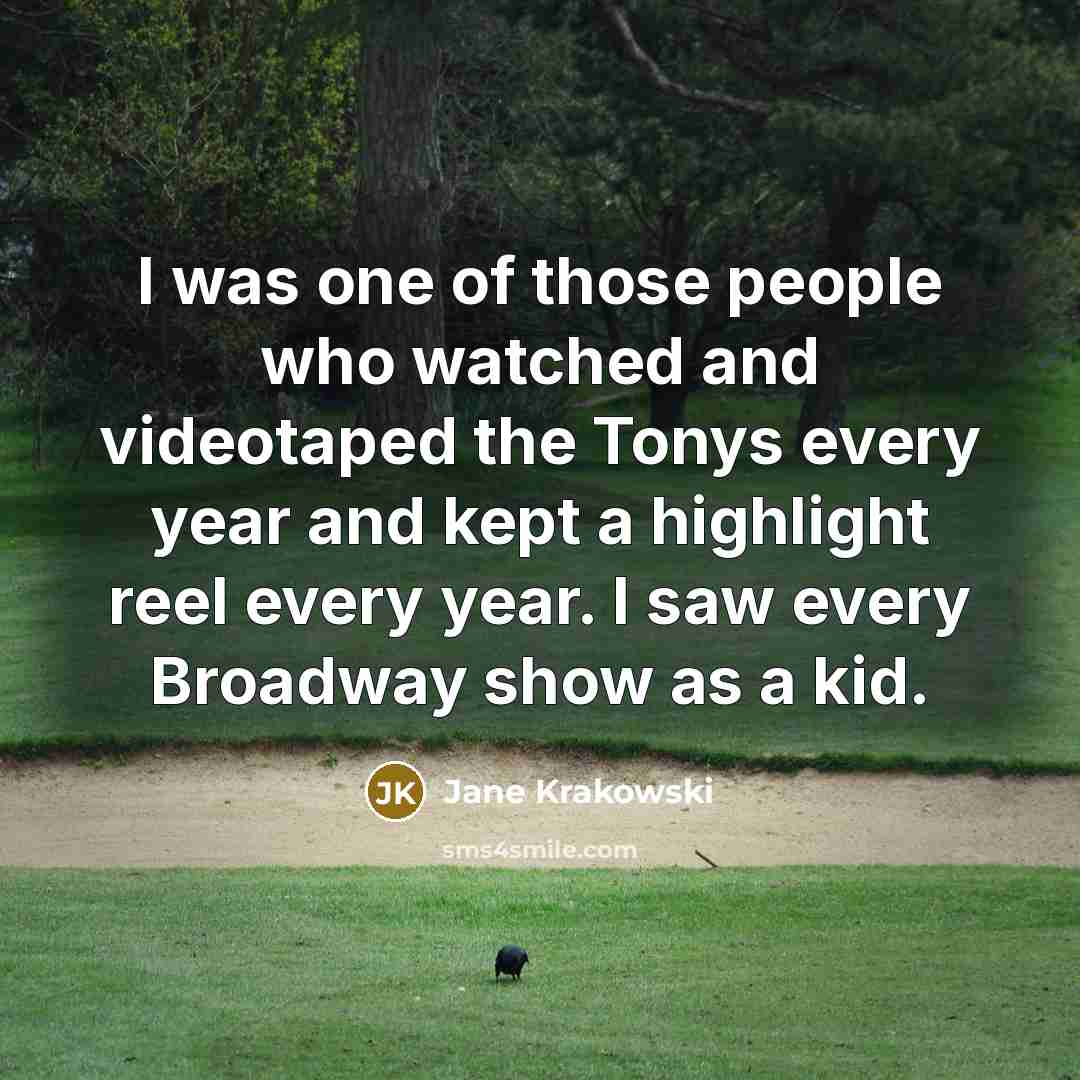 “I was one of those people who watched and videotaped…” quote by Jane Krakowski