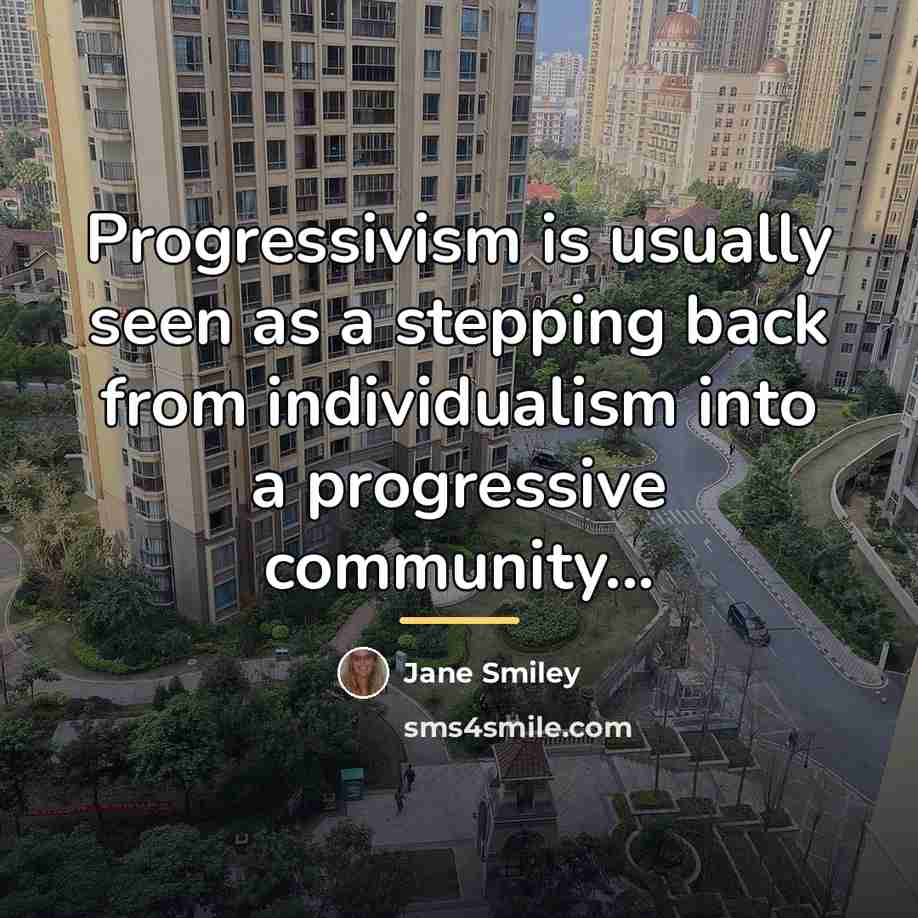 “Progressivism is usually seen as a stepping back from individualism…” quote by Jane Smiley