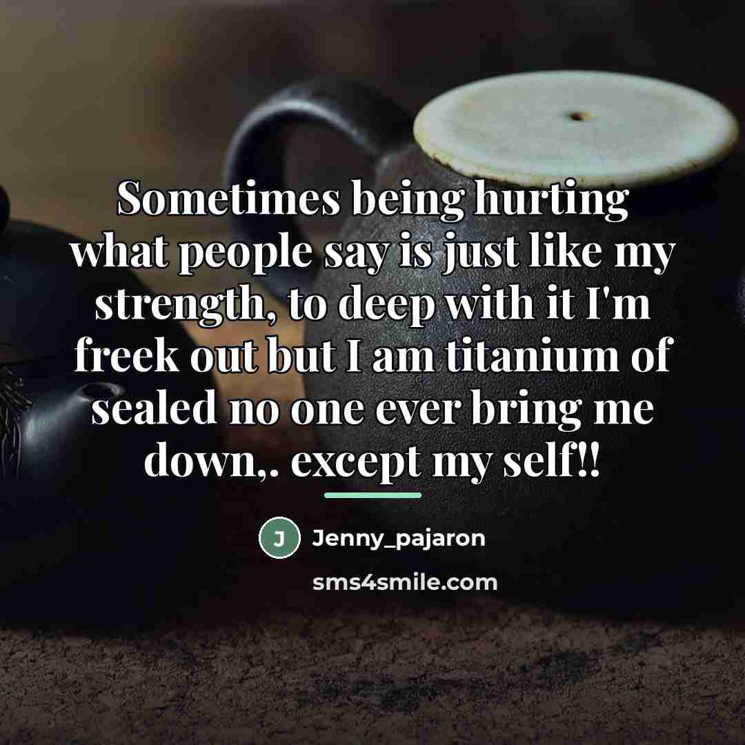 “Sometimes being hurting what people say is just like my…” quote by Jenny_pajaron