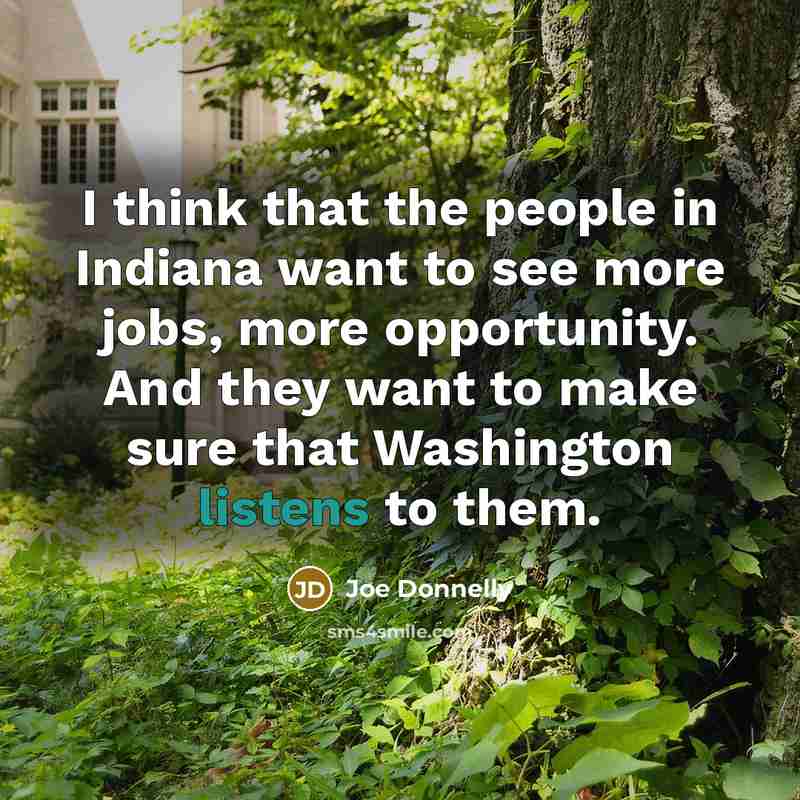 “I think that the people in Indiana want to see…” quote by Joe Donnelly