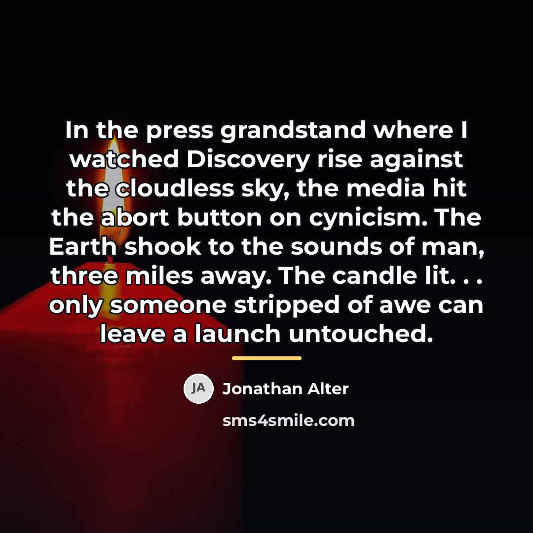 “In the press grandstand where I watched Discovery rise against…” quote by Jonathan Alter