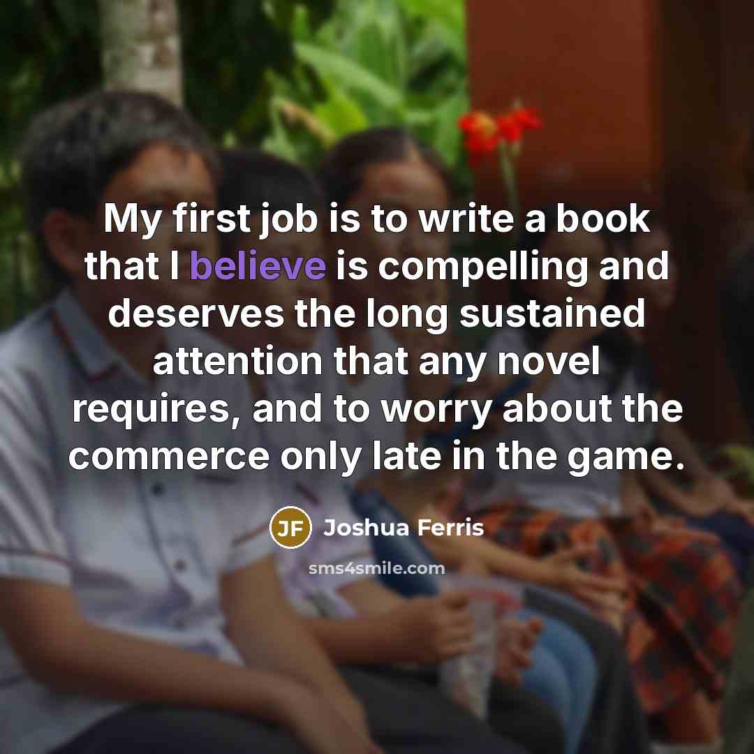 “My first job is to write a book that I…” quote by Joshua Ferris