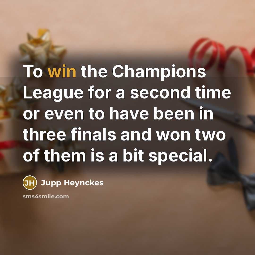 “To win the Champions League for a second time or…” quote by Jupp Heynckes