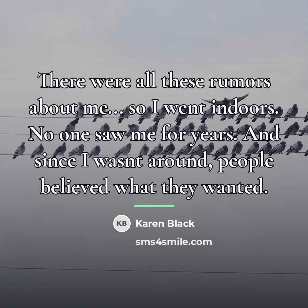“There were all these rumors about me... so I went…” quote by Karen Black