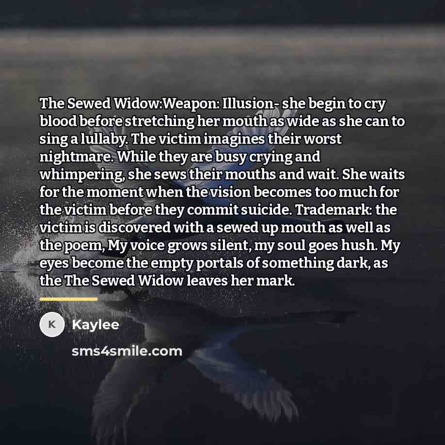 “The Sewed Widow:Weapon: Illusion- she begin to cry blood before…” quote by Kaylee
