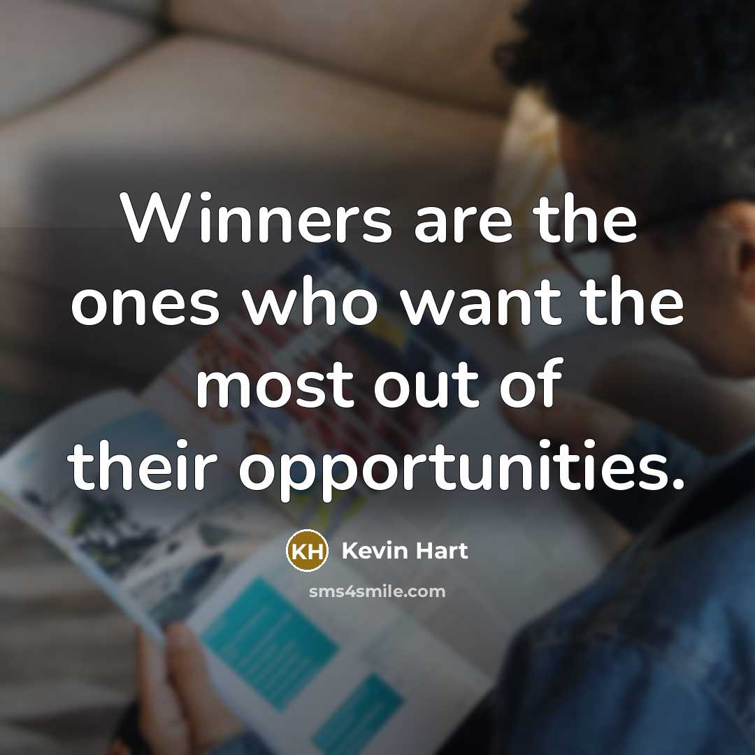 “Winners are the ones who want the most out of…” quote by Kevin Hart
