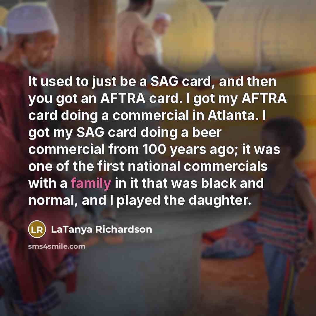 “It used to just be a SAG card, and then…” quote by LaTanya Richardson
