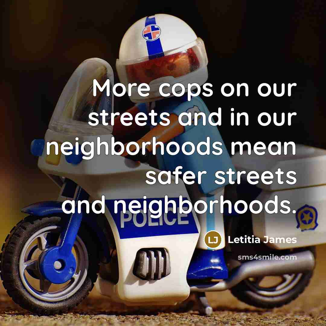 “More cops on our streets and in our neighborhoods mean…” quote by Letitia James
