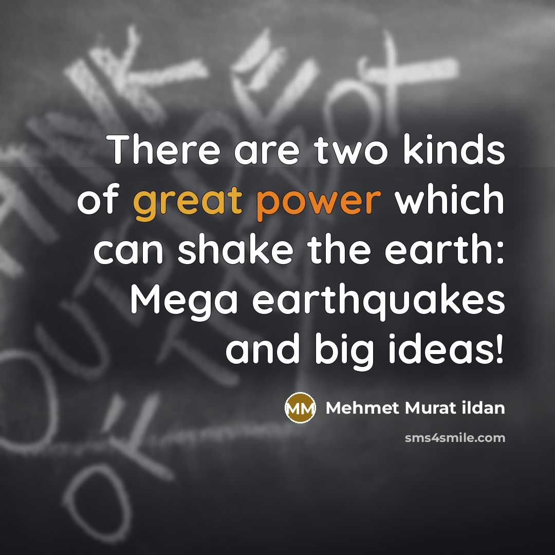 “There are two kinds of great power which can shake…” quote by Mehmet Murat Ildan