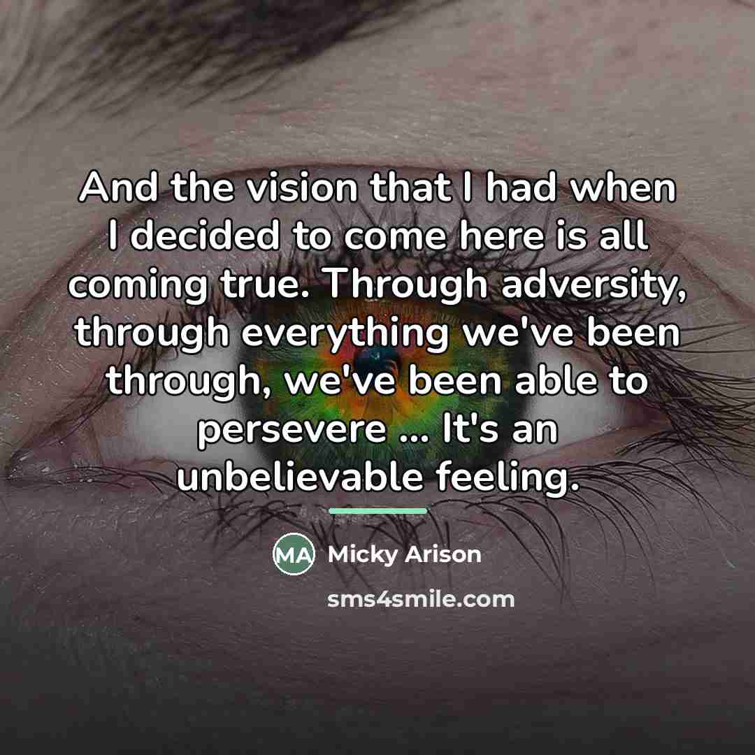 “And the vision that I had when I decided to…” quote by Micky Arison