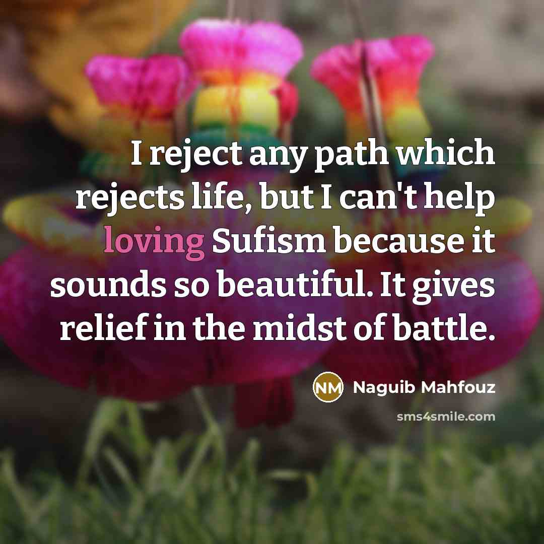 “I reject any path which rejects life, but I can't…” quote by Naguib Mahfouz