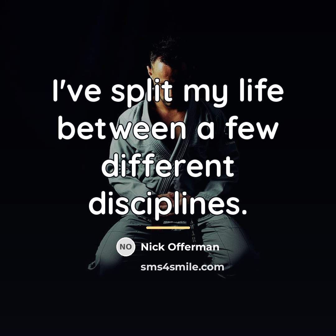 “I've split my life between a few different disciplines.…” quote by Nick Offerman