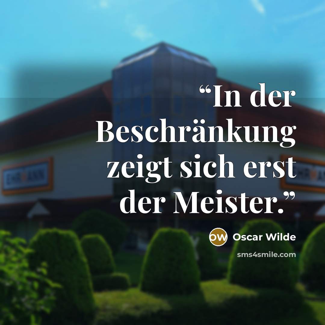 “In der Beschränkung zeigt sich erst der Meister.” quote by Oscar Wilde